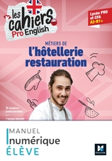 Les cahiers Pro English - ANGLAIS Bac Pro Hôtellerie-Restauration - 2023 - Manuel numérique élève