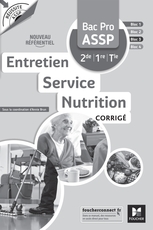 Réussite ASSP - Entretien - Service - Nutrition Bac Pro ASSP 2de 1re Tle - Ed.2022-Corrigé