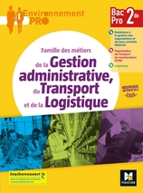 Environnement Pro - FAMILLE DES METIERS DE LA GATL 2de Bac Pro - Ed. 2020 - Livre élève