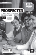 Connexions - PROSPECTER et valoriser l'offre commerciale - Bloc 4B - 1re-Tle Bac Pro - Ed. 2024