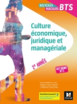 Nouveaux Parcours - CULTURE ÉCO, JURIDIQUE ET MANAGÉRIALE BTS 2e année 2019 - Manuel numérique élève