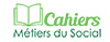 Cahiers - Métiers du social