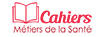 Cahiers - Métiers de la santé