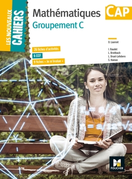 Les Nouveaux Cahiers - Mathématiques CAP tertiaires - Groupement C