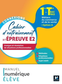 Connexions - ENTRAINEMENT A L'ÉPREUVE E2 - Bac Pro Métiers du commerce - 2023 - Manuel num. élève