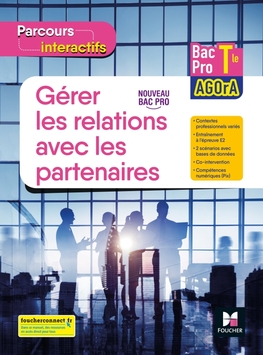 Parcours interactifs GERER LES RELATIONS AVEC LES PARTENAIRES - Tle Pro AGOrA -2022 - MN enseignant