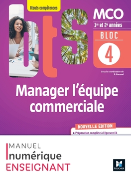 BLOC 4 - Manager l'équipe commerciale - BTS MCO 1&2 - Éd.2022 - Manuel numérique enseignant