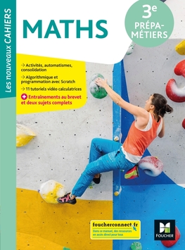 Les nouveaux cahiers - MATHÉMATIQUES 3e Prépa-Métiers - Éd. 2022 - Manuel numérique enseignant Les nouveaux cahiers - MATHÉMATIQUES 3e Prépa-Métiers - Éd. 2022 - Manuel numérique enseignant
