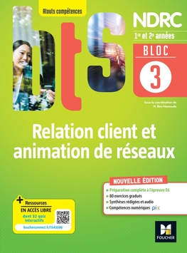 Bloc 3 Relation client et animation de réseaux - BTS NDRC - Éd 2022 - Manuel numérique enseignant Bloc 3 Relation client et animation de réseaux - BTS NDRC - Éd 2022 - Manuel numérique enseignant