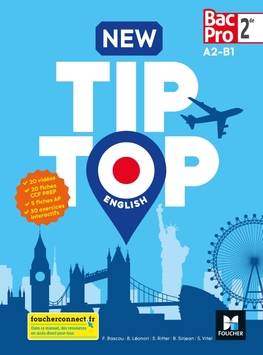 NEW TIP TOP English 2de Bac Pro - Éd. 2018 - Manuel numérique enrichi enseignant NEW TIP TOP English 2de Bac Pro - Éd. 2018 - Manuel numérique enrichi enseignant