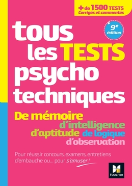 Tous les tests psychotechniques, mémoire, intelligence, aptitude, logique, observation - Concours