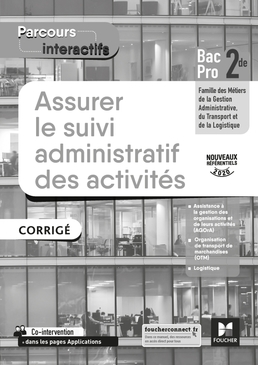 Parcours interactifs - ASSURER LE SUIVI ADMINISTRATIF DES ACTIVITES 2de Bac Pro - Ed. 2020 - Corrigé