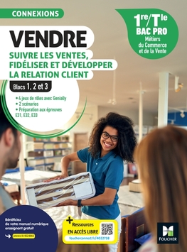 Connexions -VENDRE, suivre les ventes, fidéliser et dév..1re-Tle Bac Pro -2024-Numérique enseignant Connexions -VENDRE, suivre les ventes, fidéliser et dév..1re-Tle Bac Pro -2024-Numérique enseignant