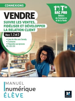 Connexions -VENDRE, suivre les ventes, fidéliser et dév... 1re-Tle Bac Pro -2024 - Numérique élève