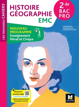 Les Nouveaux Cahiers - HISTOIRE GÉOGRAPHIE EMC - 2de Bac Pro - Éd. 2024 - Numérique enseignant Les Nouveaux Cahiers - HISTOIRE GÉOGRAPHIE EMC - 2de Bac Pro - Éd. 2024 - Numérique enseignant