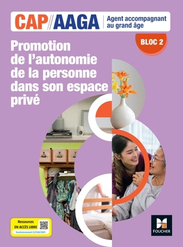 Bloc 2 Promotion autonomie personne dans espace privé - CAP AAGA - Ed. 2024 - Numérique enseignant Bloc 2 Promotion autonomie personne dans espace privé - CAP AAGA - Ed. 2024 - Numérique enseignant