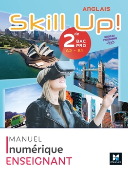 Skill Up! - Anglais 2de Bac Pro - Éd. 2019 - Manuel numérique enseignant Skill Up! - Anglais 2de Bac Pro - Éd. 2019 - Manuel numérique enseignant