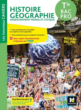 Les nouveaux cahiers - HISTOIRE-GEOGRAPHIE-EMC Tle Bac Pro - Ed. 2021 - Manuel numérique enseignant Les nouveaux cahiers - HISTOIRE-GEOGRAPHIE-EMC Tle Bac Pro - Ed. 2021 - Manuel numérique enseignant