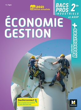 Ressources plus - ECONOMIE GESTION - 2de Bacs Pros indus. et ASSP - Ed. 2021 - Manuel num enseignant