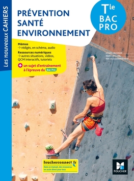 Les nouveaux cahiers - PREVENTION SANTE ENVIRONNEMENT Tle Bac Pro - Ed. 2021 - Manuel num enseignant Les nouveaux cahiers - PREVENTION SANTE ENVIRONNEMENT Tle Bac Pro - Ed. 2021 - Manuel num enseignant