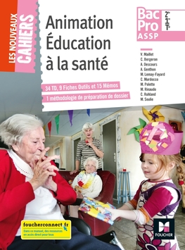 Nouv cahiers ANIM EDUCATION SANTE 2de-1re-Tle BAC PRO ASSP 2018 -Manuel numérique enrichi enseignant