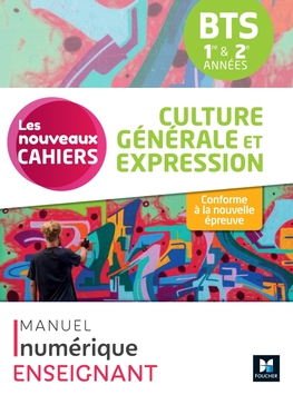 Les Nouveaux Cahiers - Culture générale et expression BTS 1&2e années - 2024 - Numérique enseignant