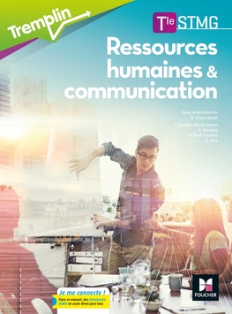 Tremplin - RESSOURCES HUMAINES ET COMMUNICATION Tle STMG - Éd. 2017 - Manuel numérique Tremplin - RESSOURCES HUMAINES ET COMMUNICATION Tle STMG - Éd. 2017 - Manuel numérique