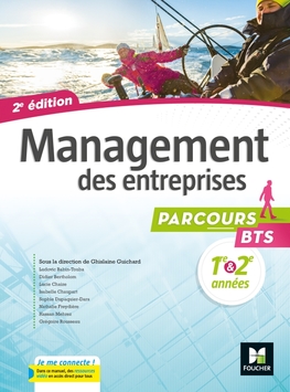 Parcours - MANAGEMENT DES ENTREPRISES BTS 1re et 2e années - Éd. 2017 - Manuel numérique Parcours - MANAGEMENT DES ENTREPRISES BTS 1re et 2e années - Éd. 2017 - Manuel numérique