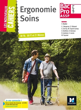 Les nouveaux cahiers - ERGONOMIE SOINS 2de/1re/Tle Bac Pro ASSP - Éd 2017- Manuel numérique enrichi Les nouveaux cahiers - ERGONOMIE SOINS 2de/1re/Tle Bac Pro ASSP - Éd 2017- Manuel numérique enrichi