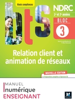 BLOC 3 - Relation client et animation de réseaux - BTS NDRC 1&2 - Éd.2022 - Numérique enseignant