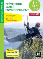 Les Nouveaux Cahiers - PRÉVENTION SANTÉ ENVIRONNEMENT (PSE) - 1re Bac Pro - Éd. 2025 - Livre élève