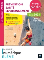 Les nouveaux cahiers - PREVENTION SANTE ENVIRONNEMENT - 1re-Tle Bac Pro - 2021 - Manuel num élève