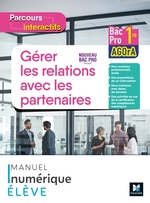 Parcours interactifs - Gérer les relations avec des partenaires - 1re Bac Pro - 2021 - MN élève