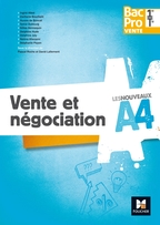 Les nouveaux A4 - VENTE ET NEGOCIATION 1re/Tle Bac Pro Vente  - Éd. 2017 - Manuel numérique