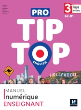 PRO TIP TOP English - ANGLAIS 3e Prépa-Métiers - Ed. 2023 - Manuel numérique Enseignant