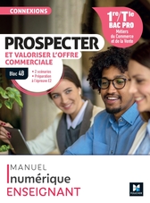 Connexions - PROSPECTER et valoriser l'offre commerciale - Bloc 4B - 1re-Tle Bac Pro - Ed. 2024