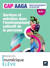 Bloc 1 Services et entretien dans l'env. collectif de la personne CAP AAGA - 2024 - Numérique élève