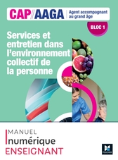 Bloc 1 Services et entretien dans l'env. collectif de la personne CAP AAGA 2024 Numérique enseignant