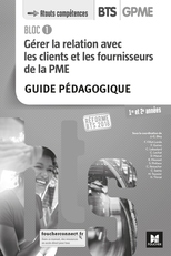 BLOC 1 - Gérer la relation avec les clients et les fournisseurs de la PME - BTS 1&2 GPME Éd 2018 GP